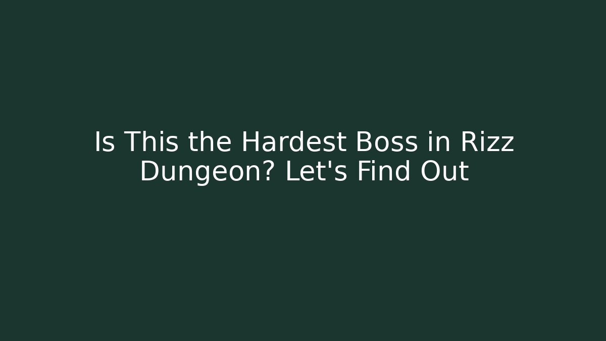 Is This the Hardest Boss in Rizz Dungeon? Let’s Find Out