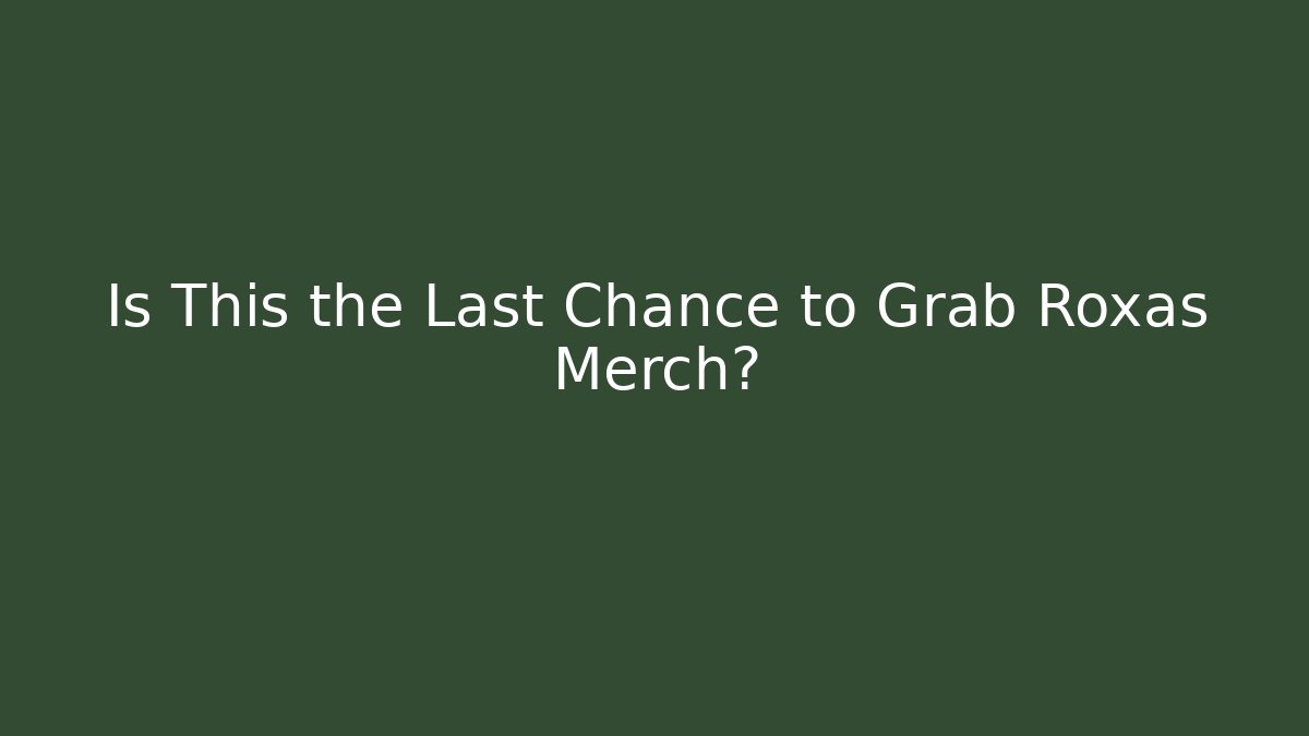 Is This the Last Chance to Grab Roxas Merch?