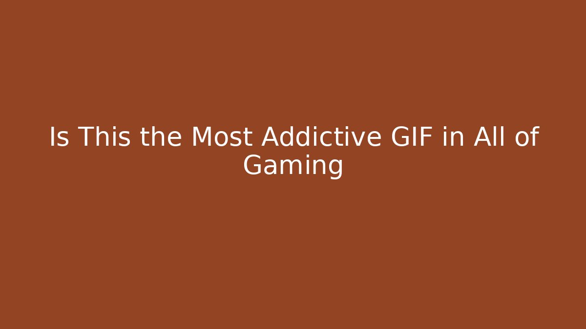 Is This the Most Addictive GIF in All of Gaming