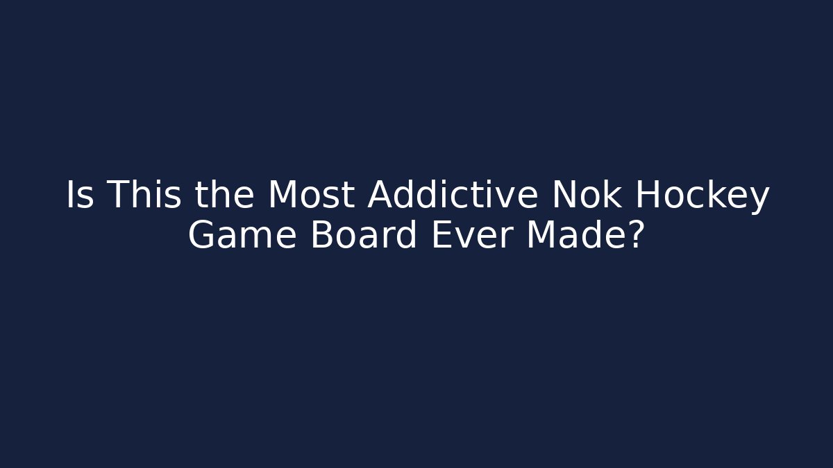 Is This the Most Addictive Nok Hockey Game Board Ever Made?