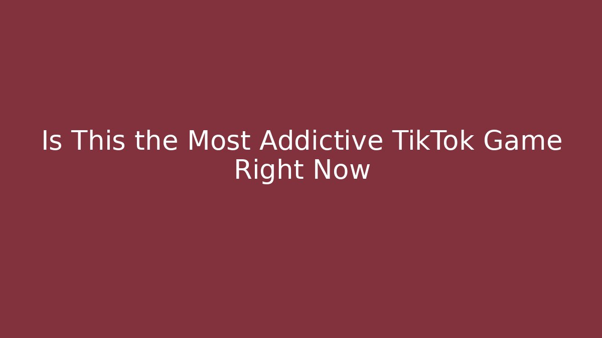 Is This the Most Addictive TikTok Game Right Now