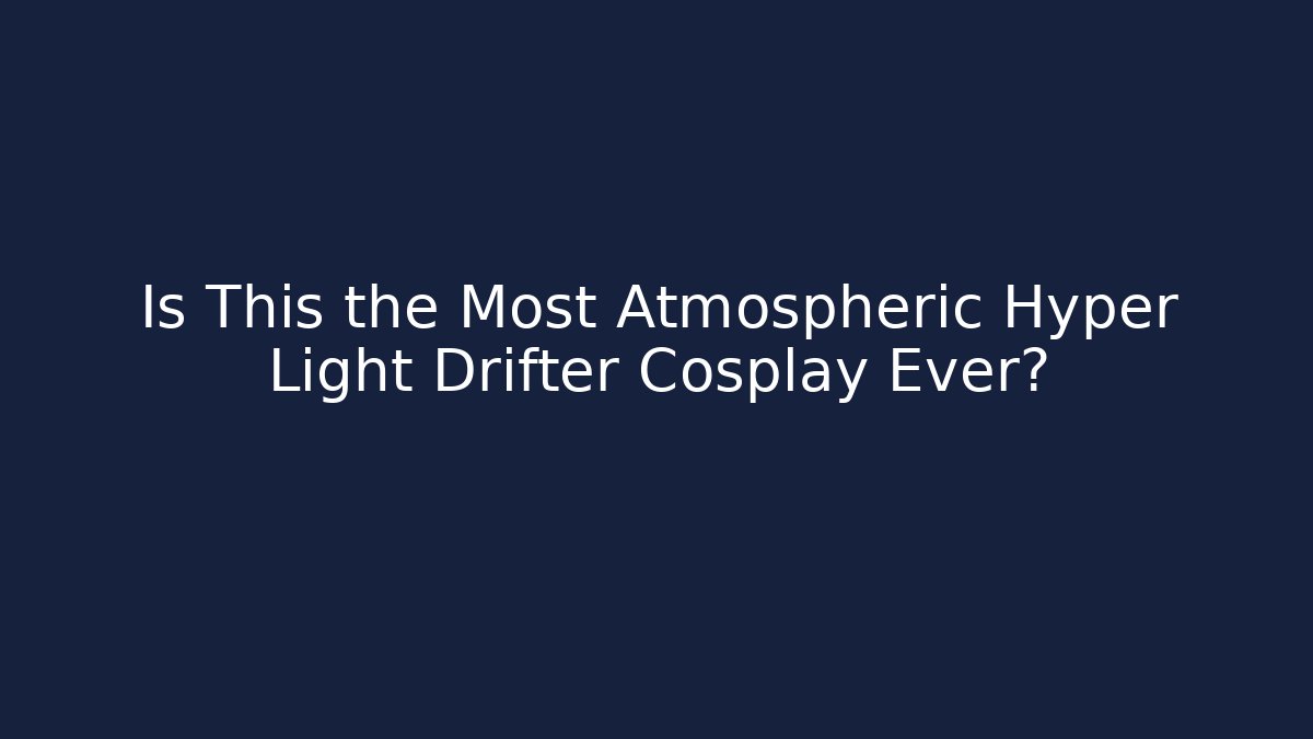 Is This the Most Atmospheric Hyper Light Drifter Cosplay Ever?