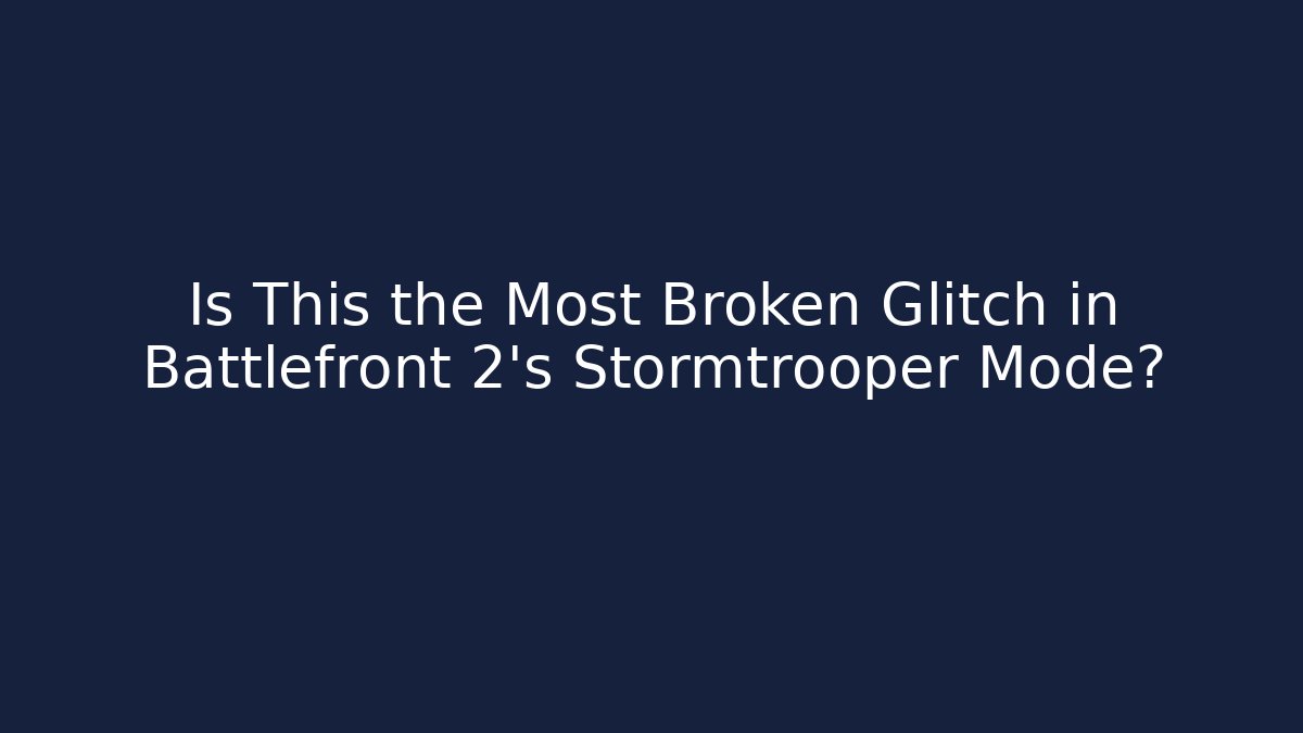 Is This the Most Broken Glitch in Battlefront 2's Stormtrooper Mode? - Método de Aprovação