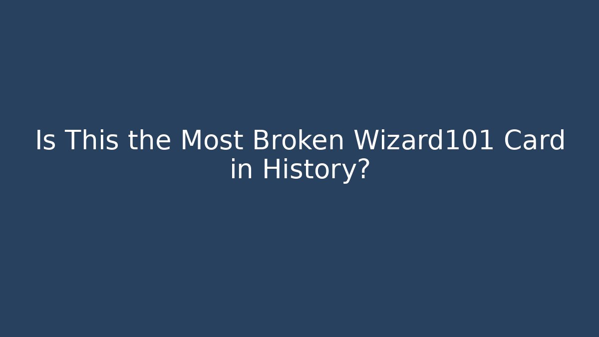 Is This the Most Broken Wizard101 Card in History? - Método de Aprovação
