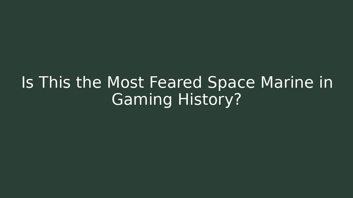 Is This the Most Feared Space Marine in Gaming History? - Método de Aprovação