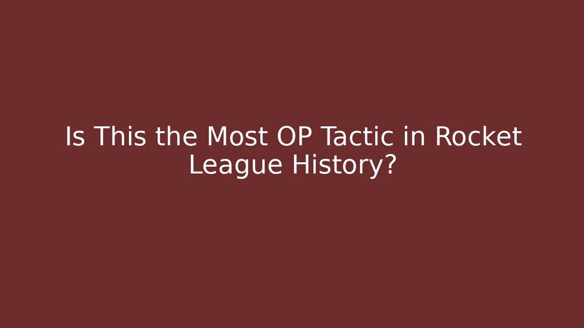 Is This the Most OP Tactic in Rocket League History?