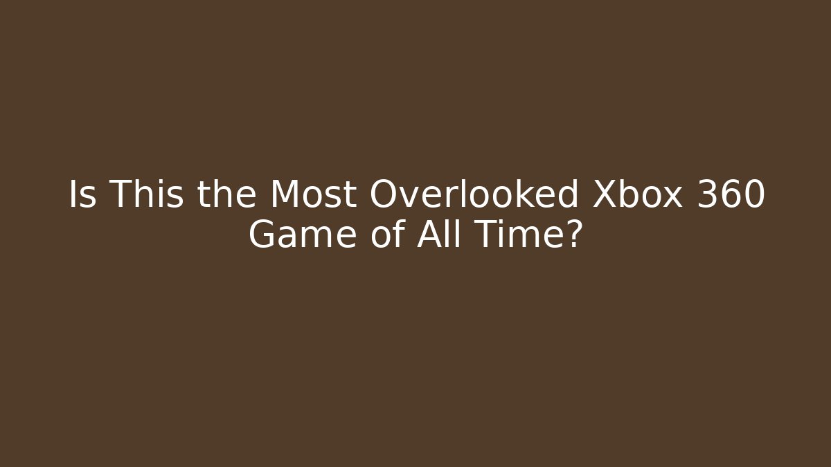 Is This the Most Overlooked Xbox 360 Game of All Time? - Método de Aprovação
