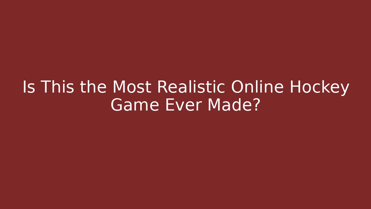 Is This the Most Realistic Online Hockey Game Ever Made?