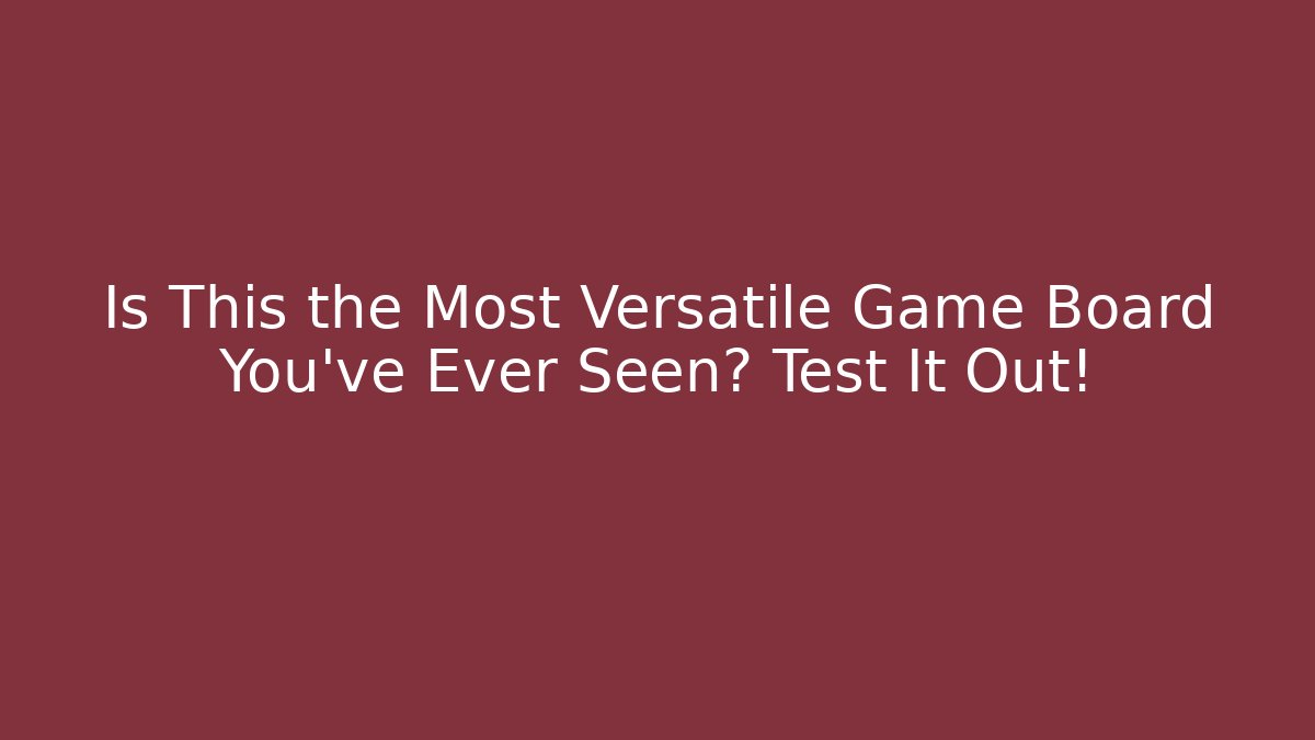 Is This the Most Versatile Game Board You’ve Ever Seen? Test It Out!
