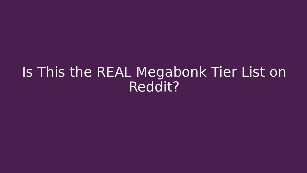 Is This the REAL Megabonk Tier List on Reddit?