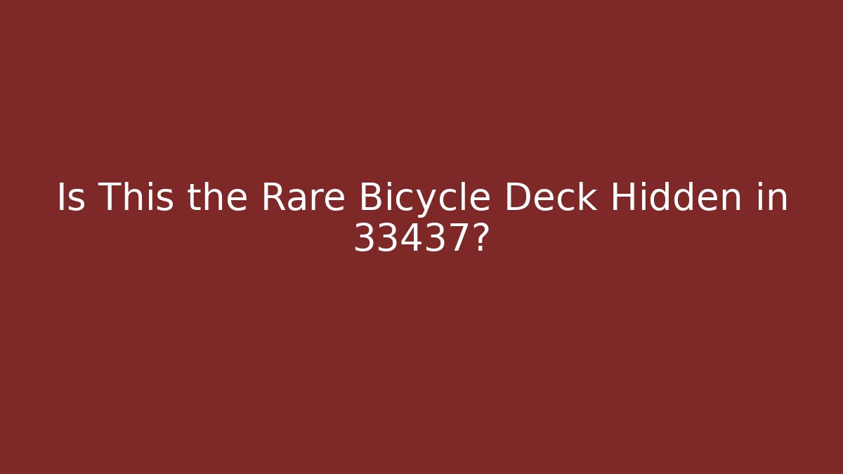 Is This the Rare Bicycle Deck Hidden in 33437?