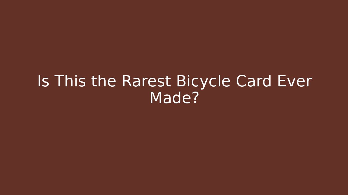 Is This the Rarest Bicycle Card Ever Made?