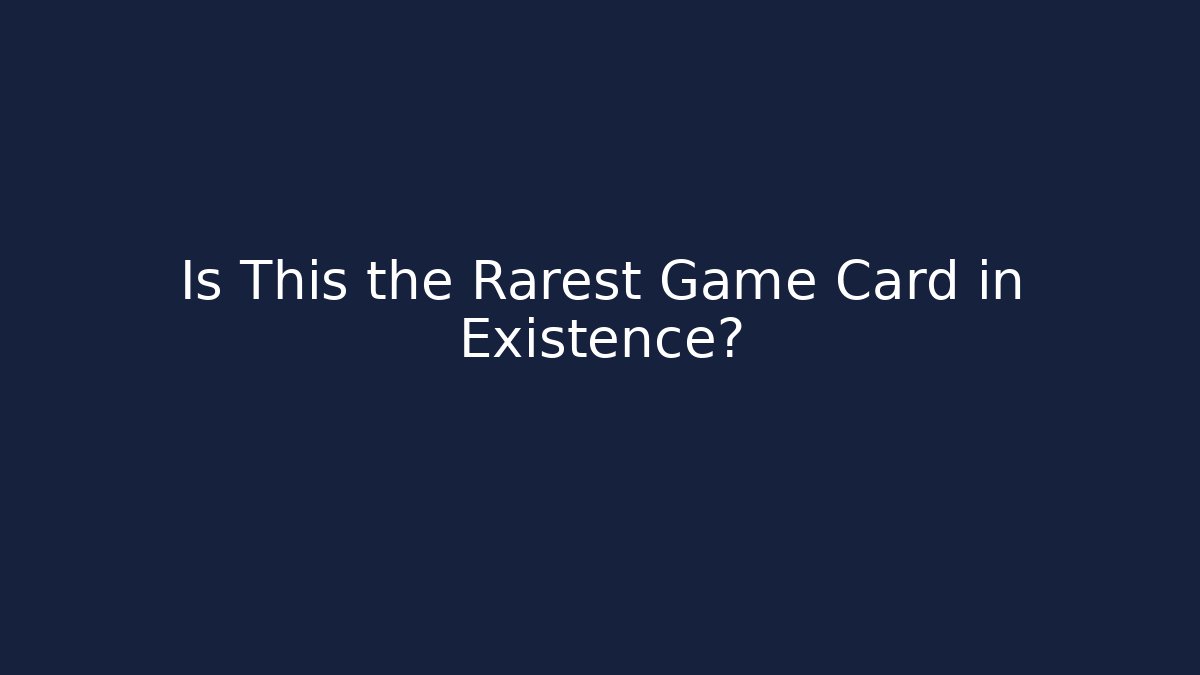 Is This the Rarest Game Card in Existence? - Método de Aprovação