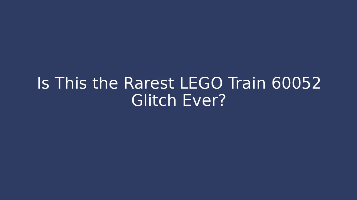 Is This the Rarest LEGO Train 60052 Glitch Ever?