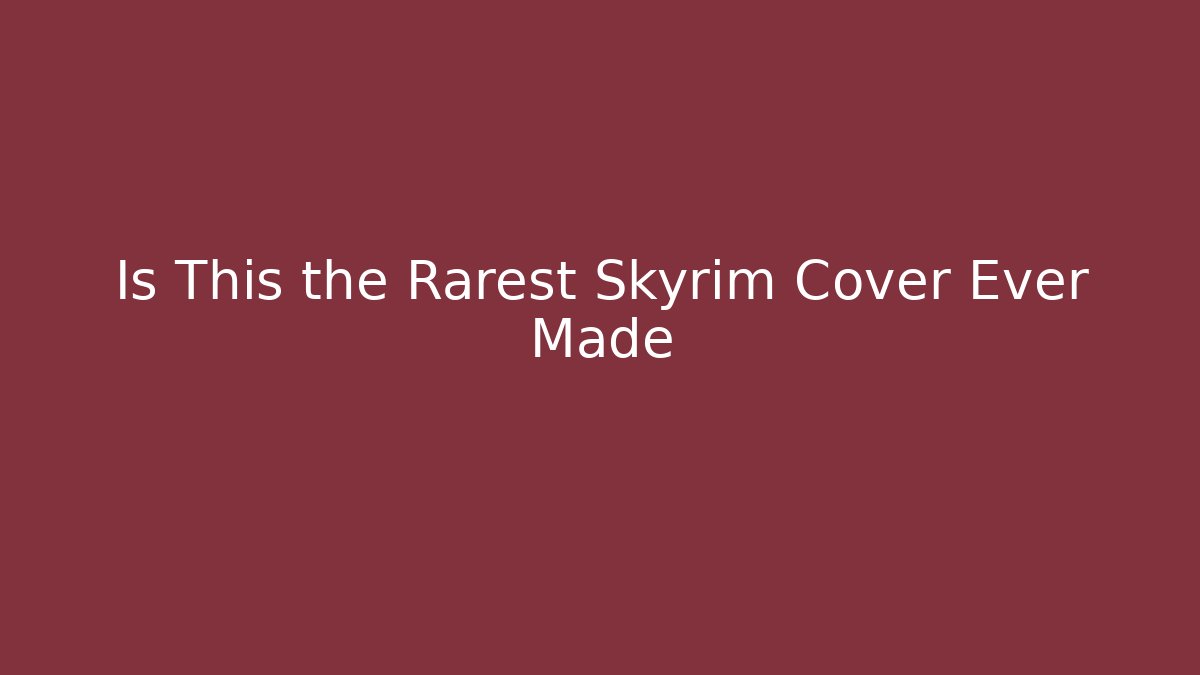 Is This the Rarest Skyrim Cover Ever Made