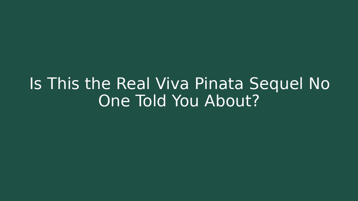 Is This the Real Viva Piñata Sequel No One Told You About?