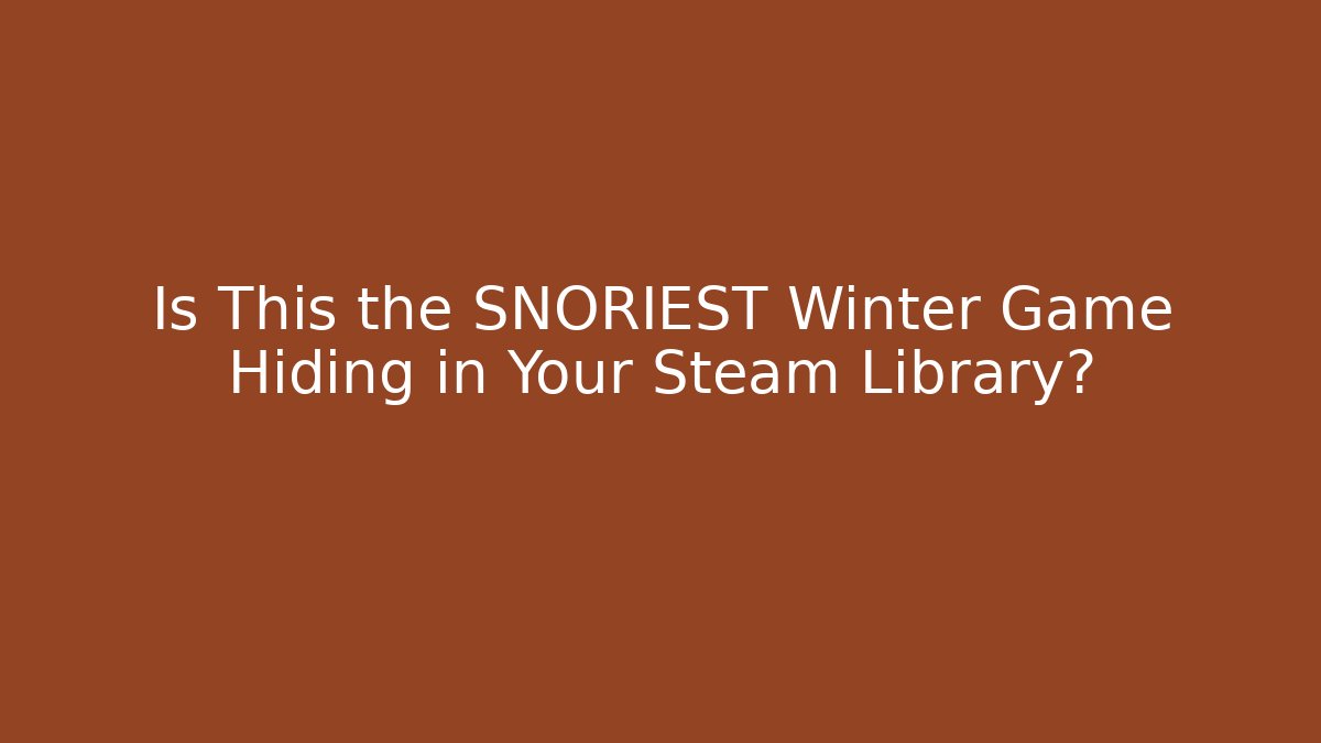 Is This the SNORIEST Winter Game Hiding in Your Steam Library?