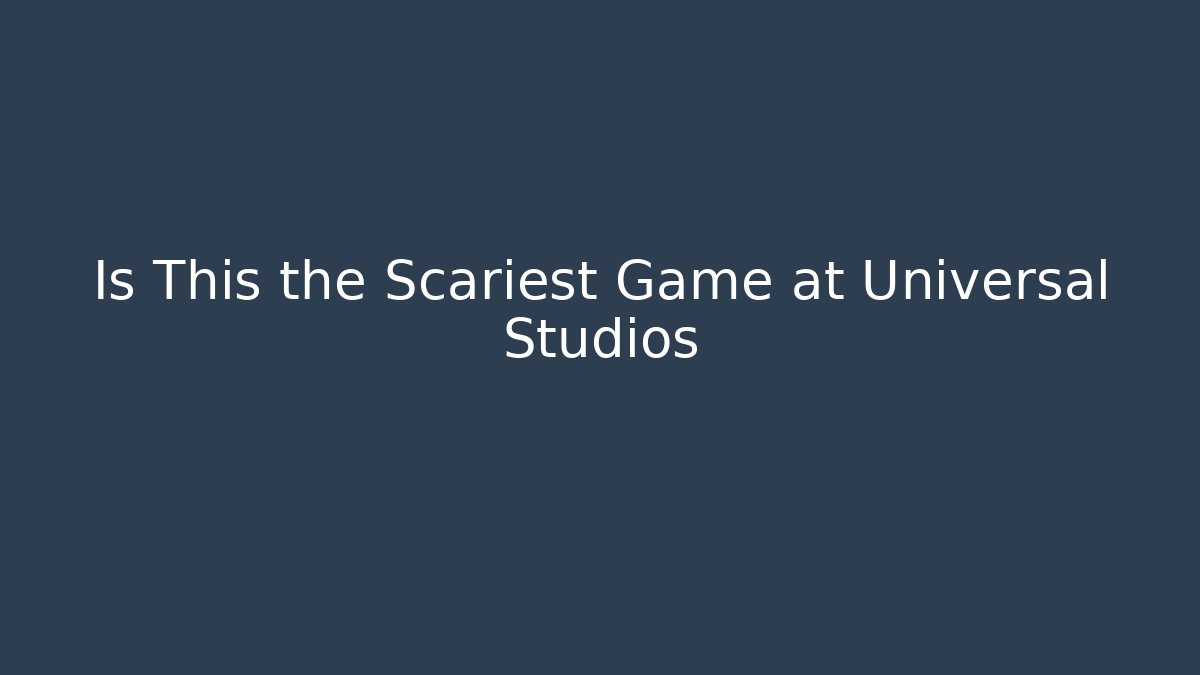 Is This the Scariest Game at Universal Studios - Método de Aprovação