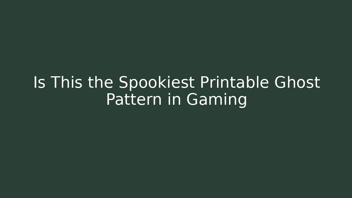 Is This the Spookiest Printable Ghost Pattern in Gaming
