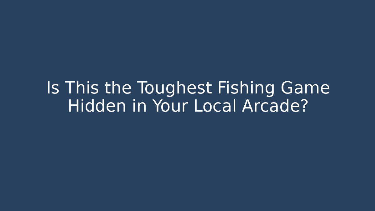 Is This the Toughest Fishing Game Hidden in Your Local Arcade?