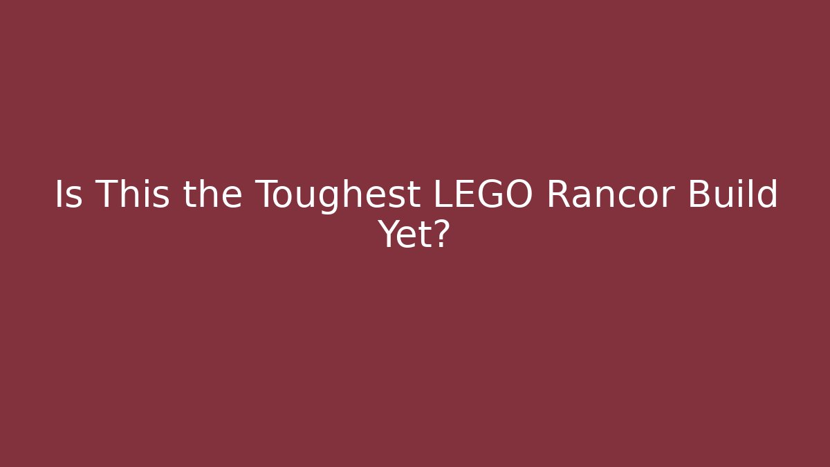 Is This the Toughest LEGO Rancor Build Yet?