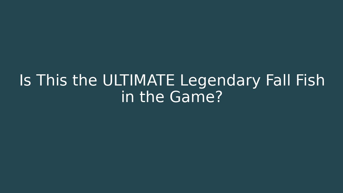 Is This the ULTIMATE Legendary Fall Fish in the Game? - Método de Aprovação