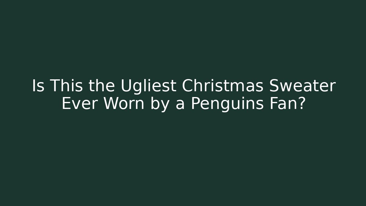 Is This the Ugliest Christmas Sweater Ever Worn by a Penguins Fan?