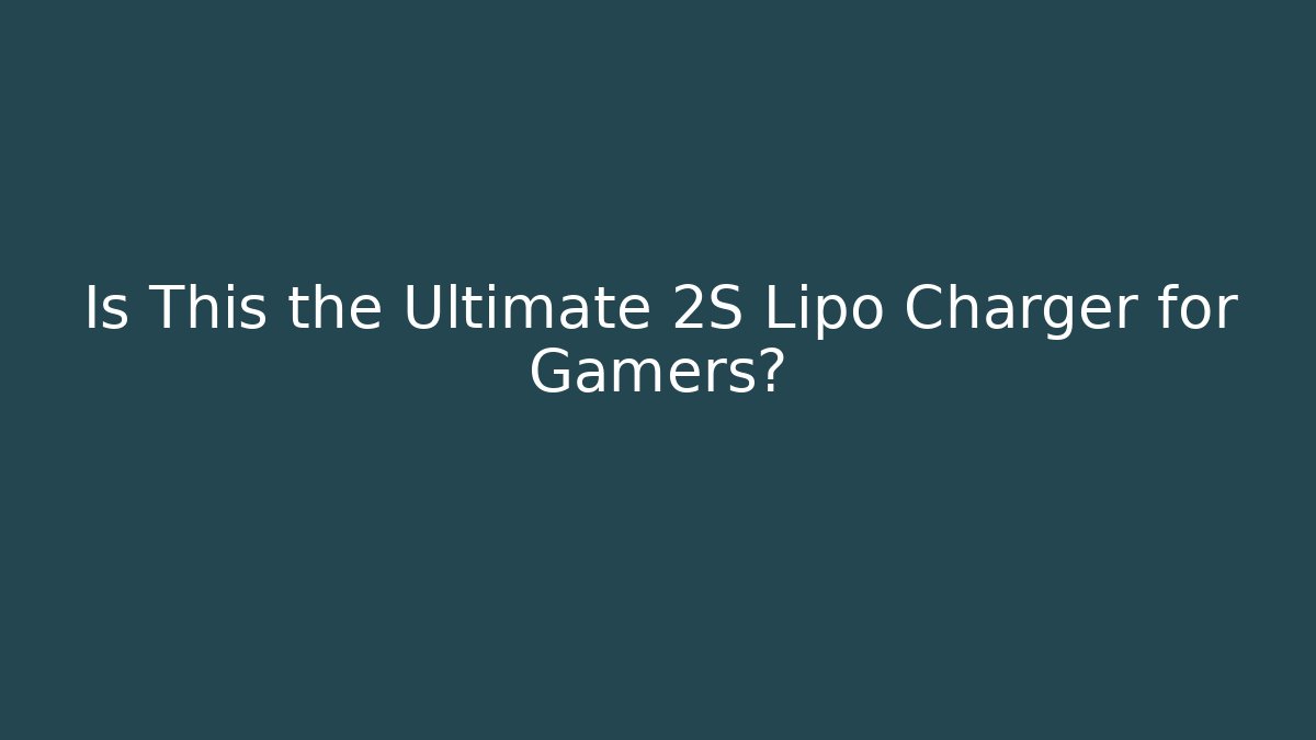 Is This the Ultimate 2S Lipo Charger for Gamers?