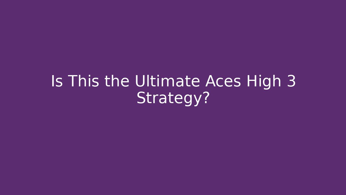 Is This the Ultimate Aces High 3 Strategy? - Método de Aprovação
