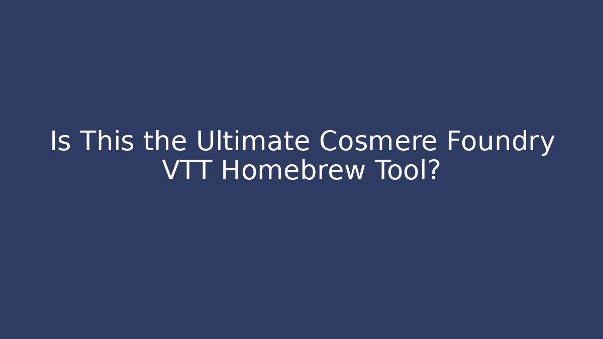 Is This the Ultimate Cosmere Foundry VTT Homebrew Tool?