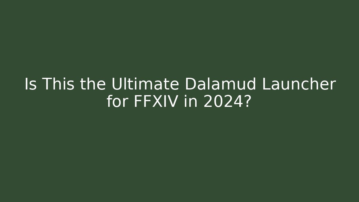 Is This the Ultimate Dalamud Launcher for FFXIV in 2024? - Método de Aprovação