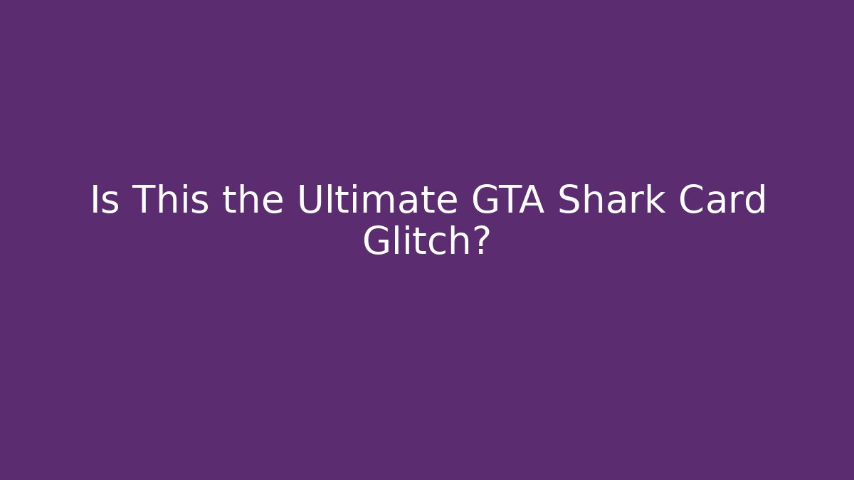 Is This the Ultimate GTA Shark Card Glitch?