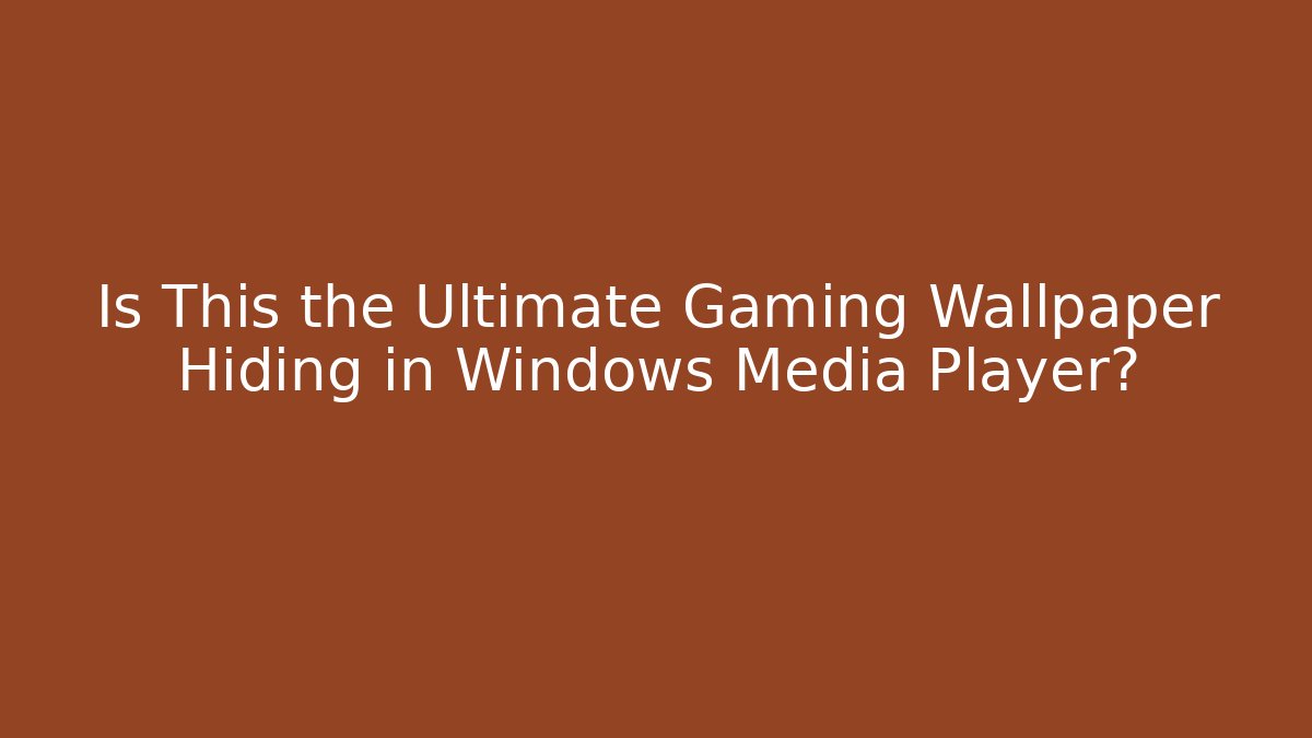 Is This the Ultimate Gaming Wallpaper Hiding in Windows Media Player?