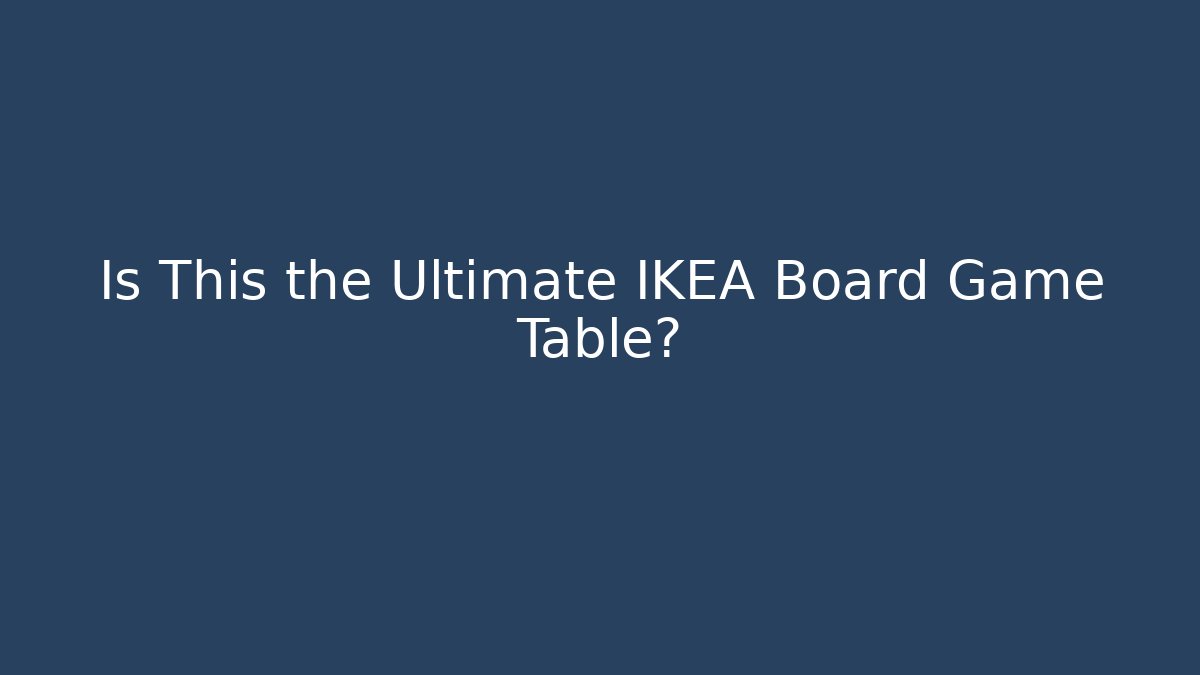 ikea board game table