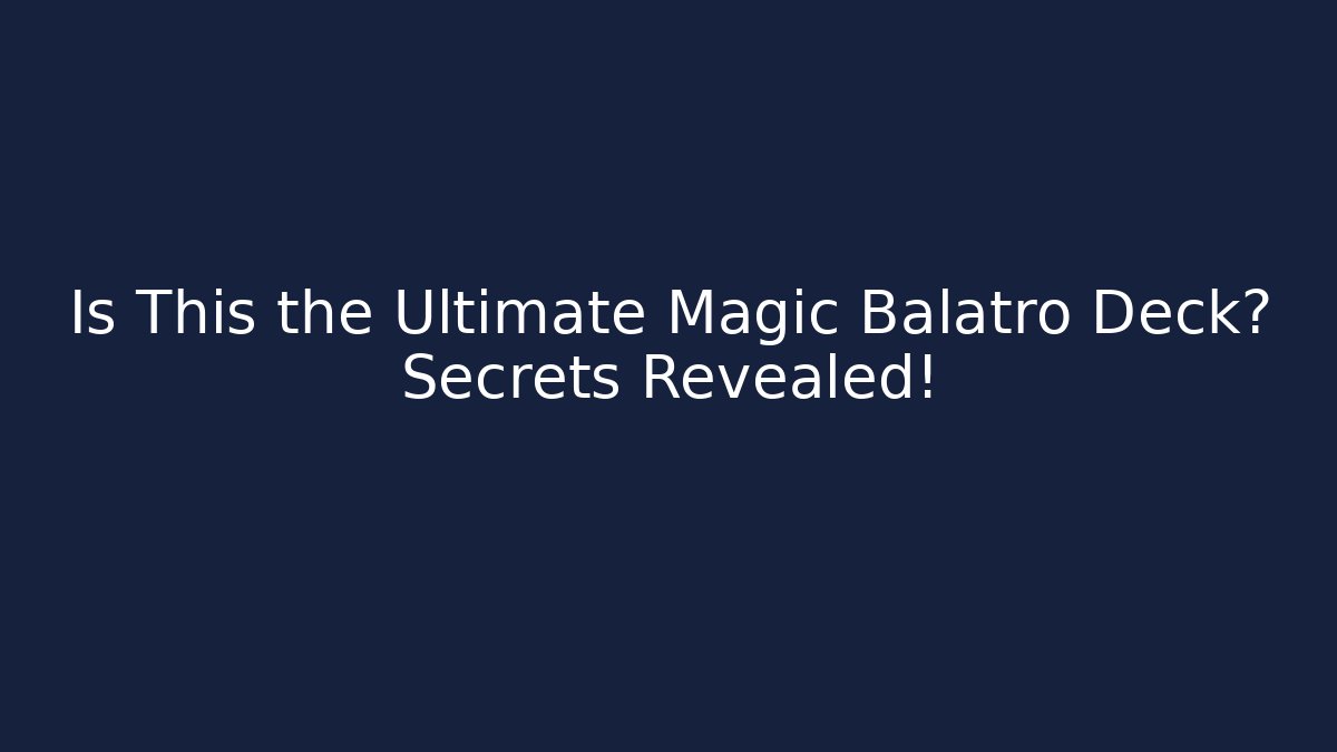 Is This the Ultimate Magic Balatro Deck? Secrets Revealed!