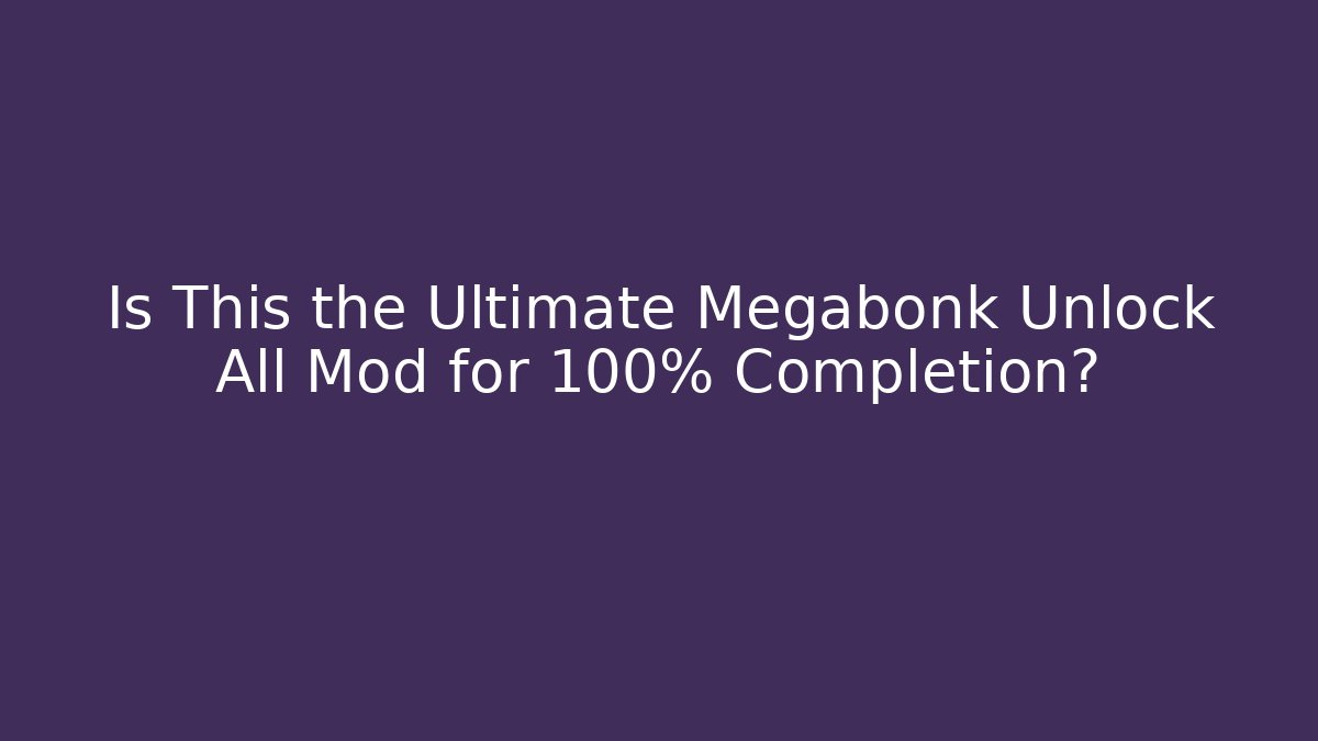 Is This the Ultimate Megabonk Unlock All Mod for 100% Completion?