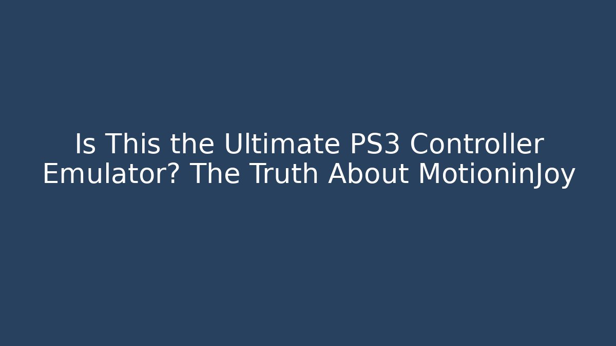 Is This the Ultimate PS3 Controller Emulator? The Truth About MotioninJoy - Método de Aprovação