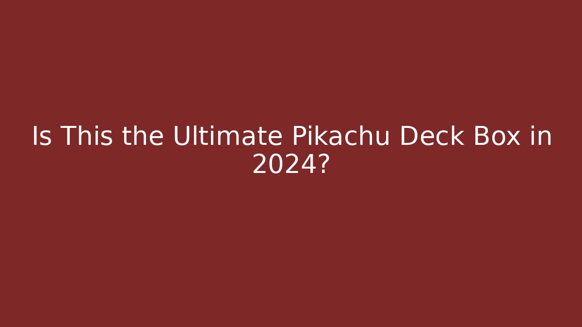 Is This the Ultimate Pikachu Deck Box in 2024?
