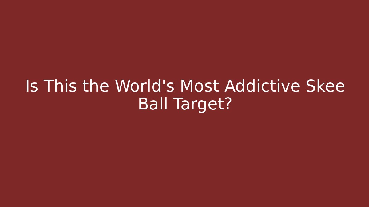 Is This the World's Most Addictive Skee Ball Target? - Método de Aprovação