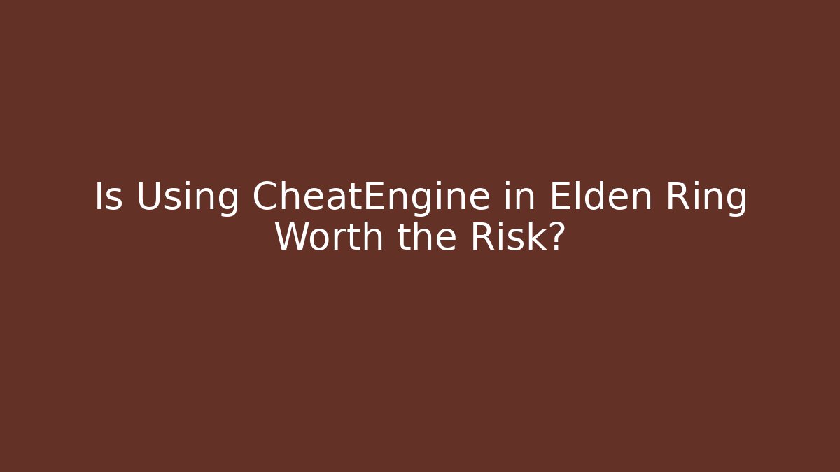 Is Using CheatEngine in Elden Ring Worth the Risk? - Método de Aprovação