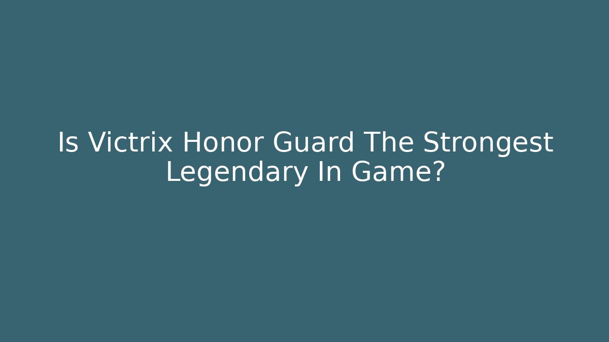 Is Victrix Honor Guard The Strongest Legendary In Game?