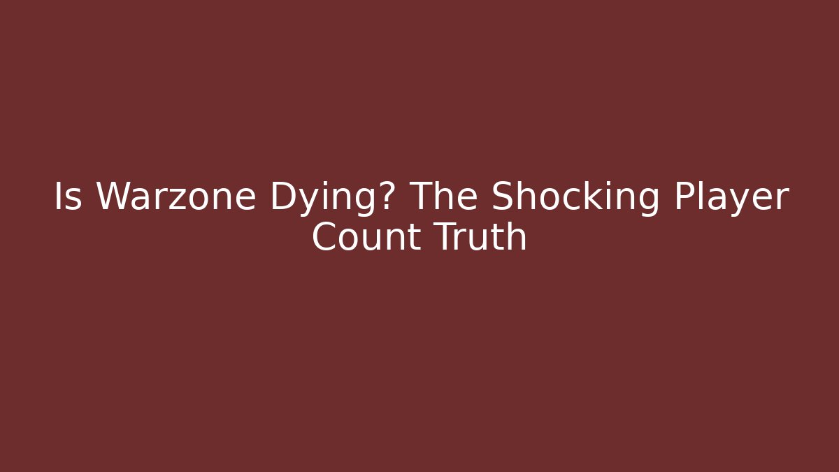 Is Warzone Dying? The Shocking Player Count Truth