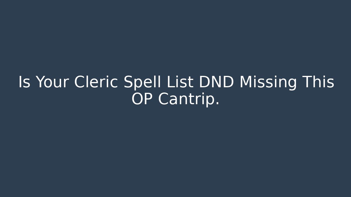 Is Your Cleric Spell List DND Missing This OP Cantrip. - Método de Aprovação