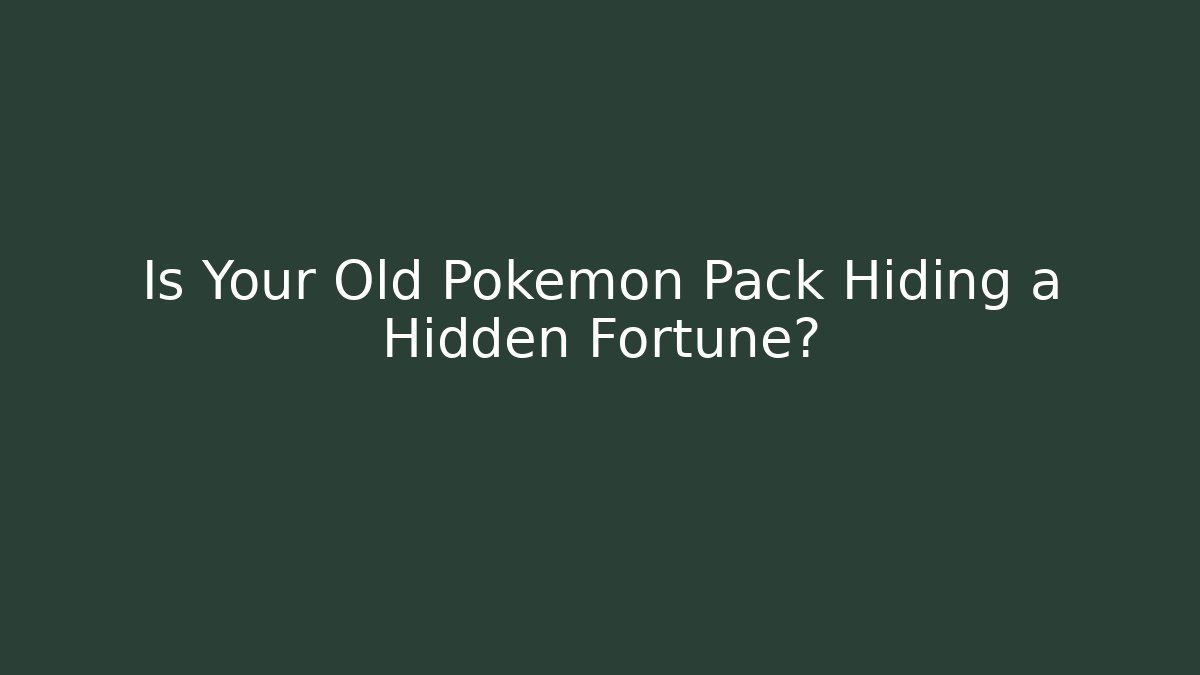 Is Your Old Pokémon Pack Hiding a Hidden Fortune? - Método de Aprovação
