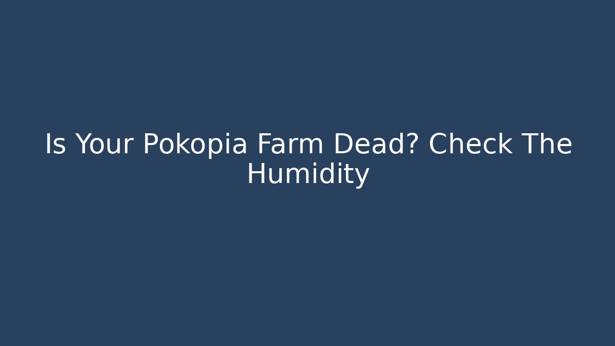 Is Your Pokopia Farm Dead? Check The Humidity - Método de Aprovação