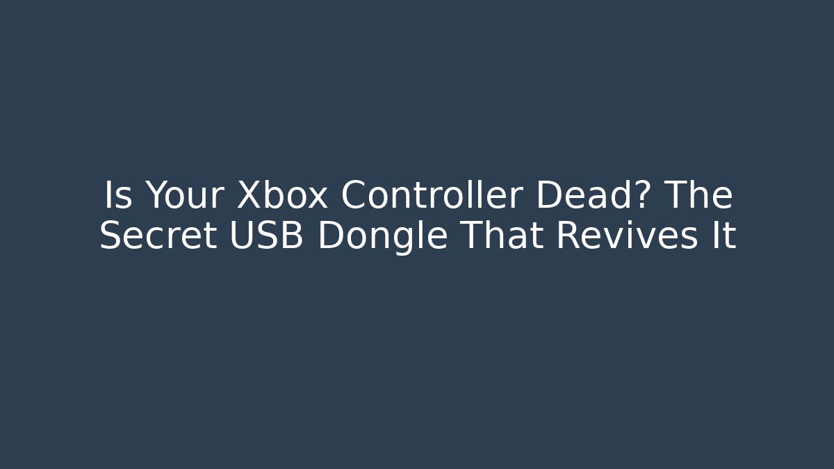 Is Your Xbox Controller Dead? The Secret USB Dongle That Revives It