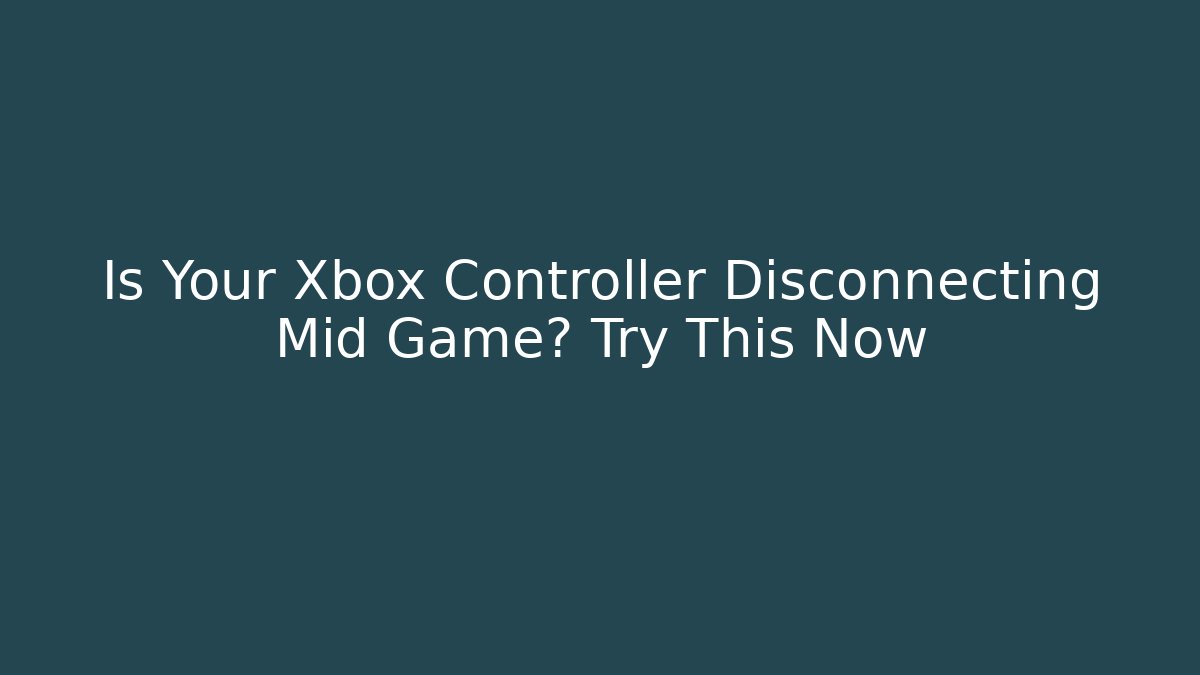Is Your Xbox Controller Disconnecting Mid Game? Try This Now - Método de Aprovação