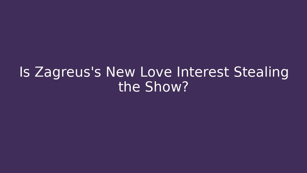 Is Zagreus's New Love Interest Stealing the Show?