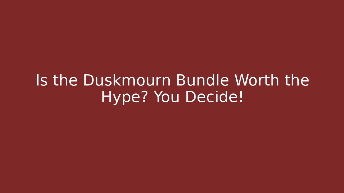 Is the Duskmourn Bundle Worth the Hype? You Decide!
