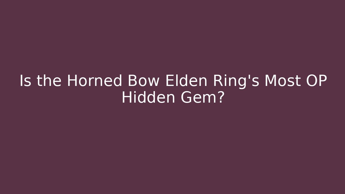 Is the Horned Bow Elden Ring's Most OP Hidden Gem? - Método de Aprovação